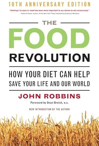 Food Revolution: How Your Diet Can Help Save Your Life and Our World